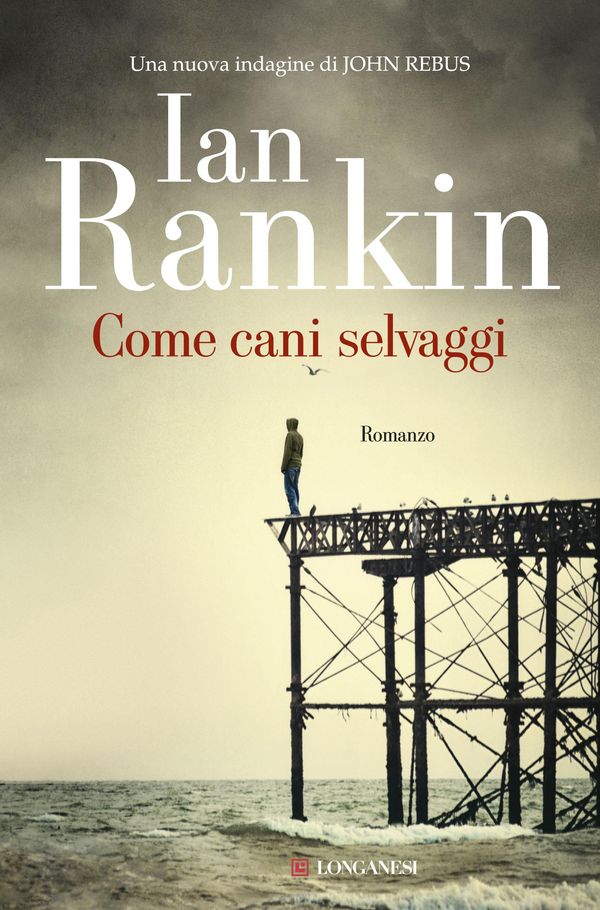 Cover Art for 9788830446328, Come cani selvaggi by Ian Rankin