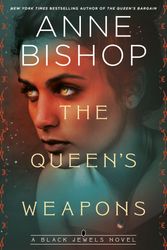 Cover Art for 9781984806659, The Queen's Weapons by Anne Bishop
