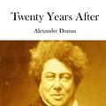 Cover Art for 9781511849524, Twenty Years After by Alexandre Dumas