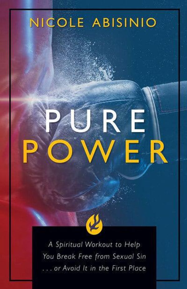 Cover Art for 9781505115093, Pure Power: A Spiritual Workout to Help You Break Free of Sexual Sin . . . or Avoid It in the First Place by Nicole Abisinio