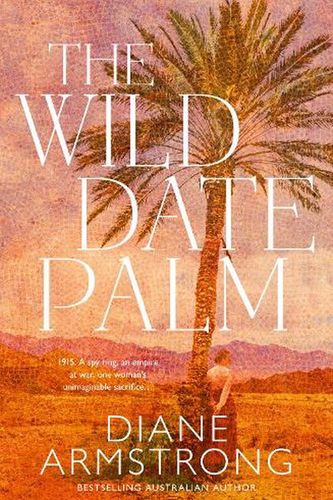Cover Art for 9781867245162, The Wild Date Palm by Diane Armstrong