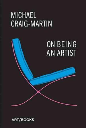 Cover Art for 9781908970183, On Being An Artist by Michael Craig-Martin