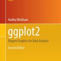 Cover Art for 9783319242750, ggplot2: Elegant Graphics for Data Analysis by Hadley Wickham