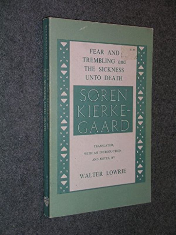 Cover Art for 9780691019628, Fear and Trembling and The Sickness Unto Death by Søren Kierkegaard