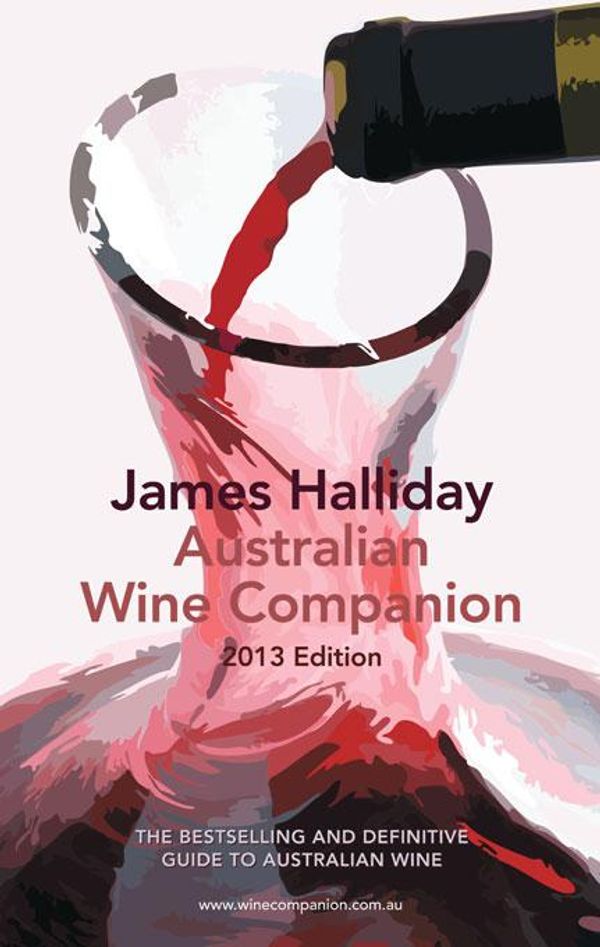 Cover Art for 9781742738437, The Australian Wine Companion 2013 by James Halliday