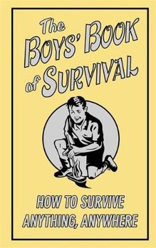 Cover Art for 9781906082123, The Boys' Book of Survival by Guy Campbell