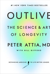 Cover Art for 9780593236598, Outlive by Peter Attia, Bill Gifford
