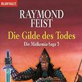 Cover Art for 9783442246182, Die Midkemia-Saga 03. Die Gilde des Todes by Raymond E. Feist