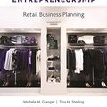 Cover Art for 9781501310164, Fashion Entrepreneurship: Retail Business Planning by Michele M. Granger, Tina M. Sterling