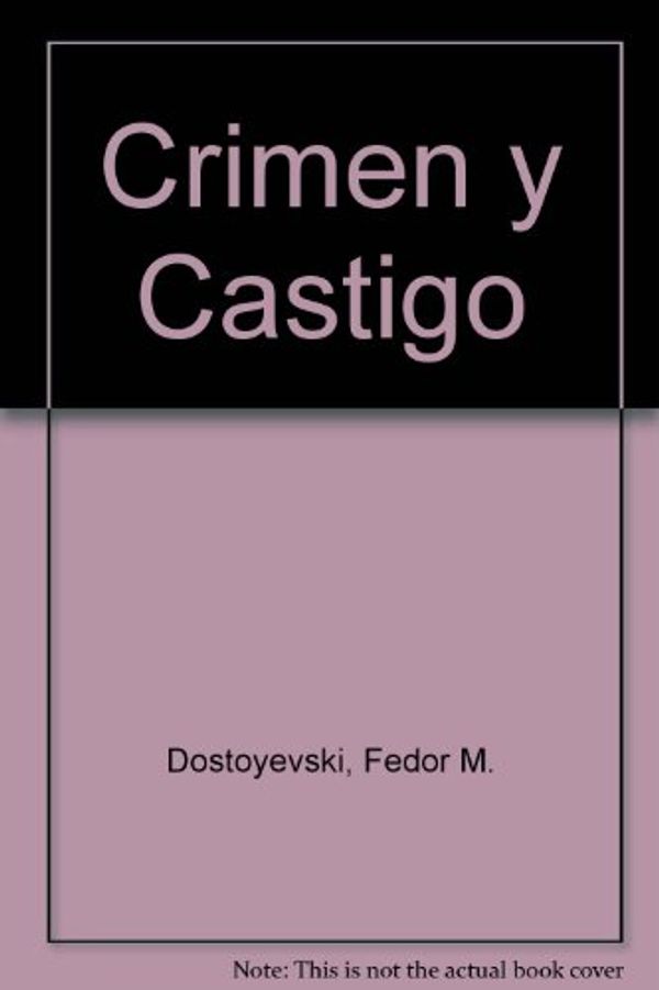 Cover Art for 9789684322448, Crimen y Castigo by Fedor M Dostoyevski