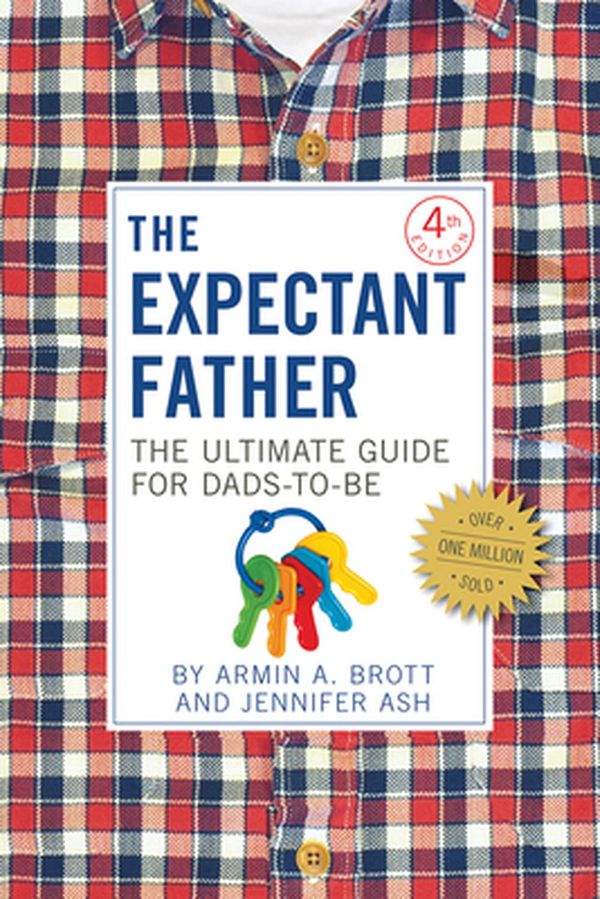 Cover Art for 9780789212122, The Expectant FatherFacts, Tips, and Advice for Dads-to-be by Armin A. Brott