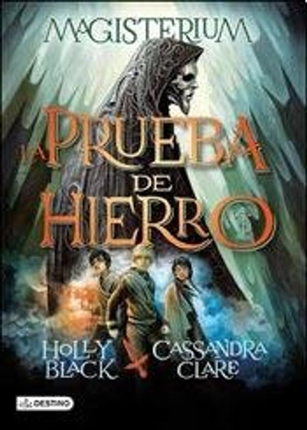 Cover Art for 9789507322594, La prueba de hierro : magisterium 1 by Clare