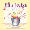 Cover Art for 9780996099974, Fill a BucketA Guide to Daily Happiness for Young Children by Katherine Martin