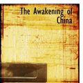 Cover Art for 9780554100371, The Awakening of China by W. A. P. Martin