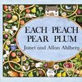 Cover Art for 9780590405478, Each Peach Pear Plum by Janet Ahlberg