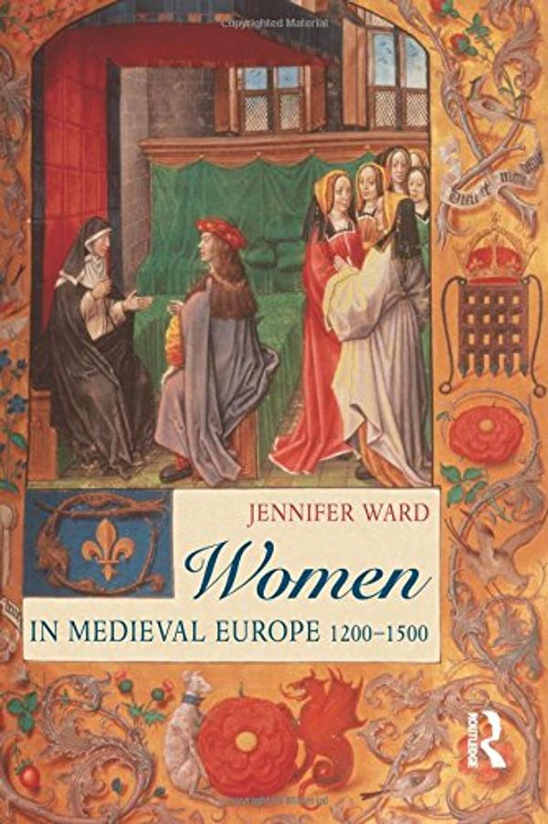 Cover Art for 9780582288270, Women in Medieval Europe: 1200-1500 by Jennifer Ward