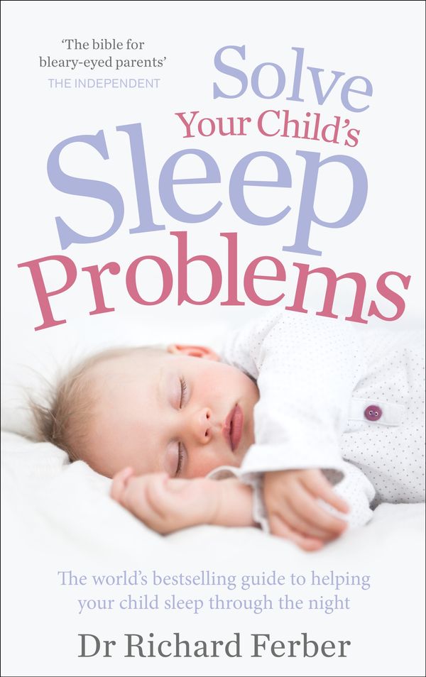 Cover Art for 9780091948092, Solve Your Child's Sleep Problems by Richard Ferber