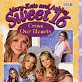 Cover Art for 9780060528140, Cross Our Hearts (Mary-Kate and Ashley Sweet 16, 8) by Mary-Kate & Ashley Olsen