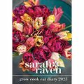 Cover Art for 9781529824094, Sarah Raven Grow Cook Eat Deluxe A5 Diary 2023 by 