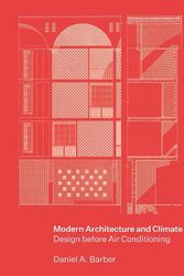 Cover Art for 9780691248653, Modern Architecture and Climate: Design before Air Conditioning by Daniel A. Barber