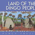 Cover Art for 9780207198663, Land of the Dingo People by Percy Trezise