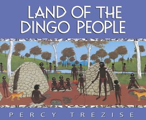 Cover Art for 9780207198663, Land of the Dingo People by Percy Trezise