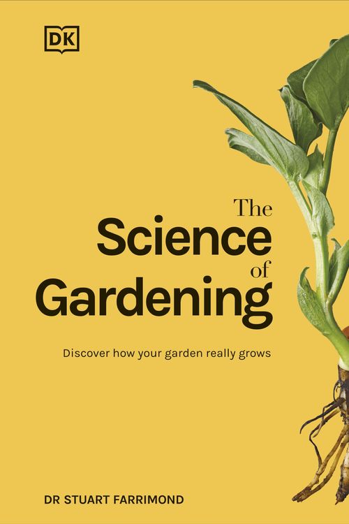 Cover Art for 9780241559253, The Science of Gardening: Discover How Your Garden Really Works by Farrimond, Dr. Stuart