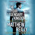 Cover Art for B01LWQM80D, The Four Legendary Kingdoms by Matthew Reilly