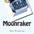 Cover Art for 9781518693670, Moonraker by Professor of Organic Chemistry Ian Fleming