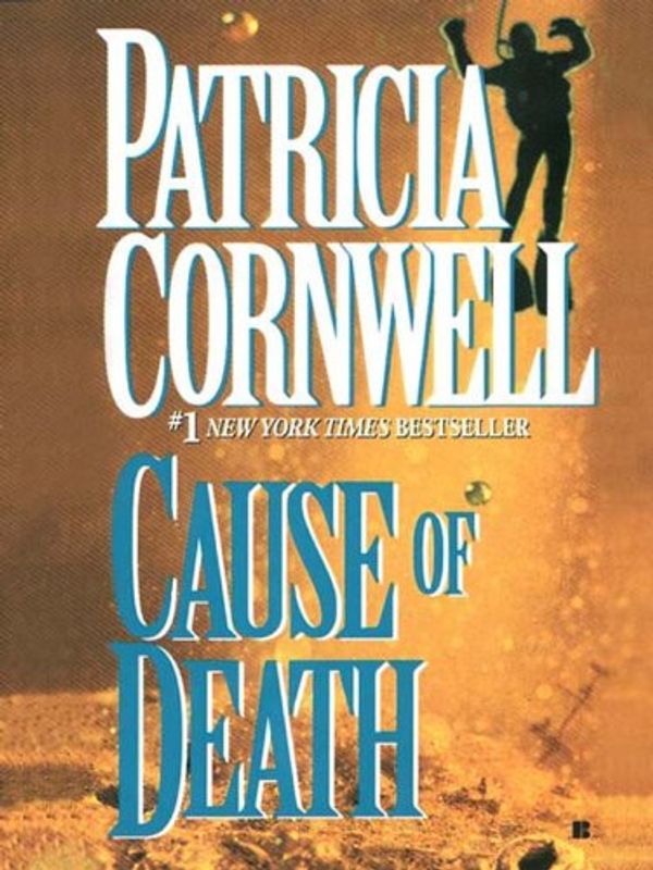 Cover Art for B000QFCFI4, Cause of Death: Scarpetta (Book 7) (Kay Scarpetta) by Patricia Cornwell