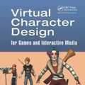 Cover Art for 9781138427716, Virtual Character Design for Games and Interactive Media by Robin James Stuart Sloan