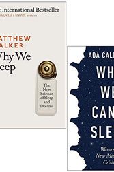 Cover Art for 9789123977000, Why We Sleep The New Science of Sleep and Dreams By Matthew Walker and Why We Can't Sleep Women's New Midlife Crisis By Ada Calhoun 2 Books Collection Set by Matthew Walker, Ada Calhoun