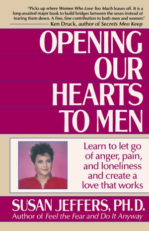 Cover Art for 9780449905135, Opening Our Hearts to Men by Susan Jeffers