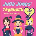Cover Art for 9781507128053, Julia Jones' Tagebuch - Teil 5 - Mein Leben ist toll! by Katrina Kahler