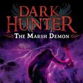 Cover Art for 9781408180716, The Marsh Demon (Dark Hunter 3) by Benjamin Hulme-Cross