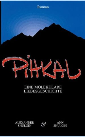 Cover Art for 9783740762872, PiHKAL: Eine molekulare Liebesgeschichte by Alexander Shulgin, Ann Shulgin