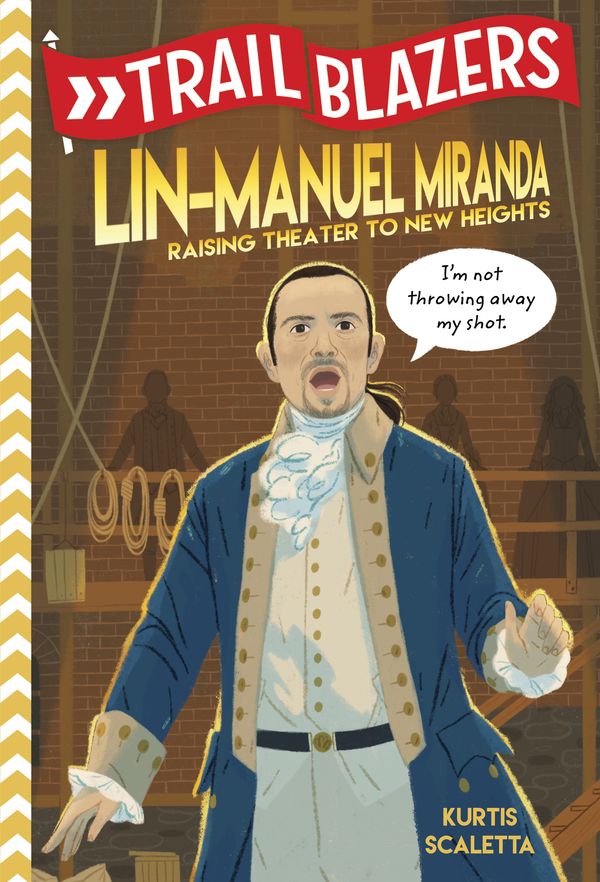 Cover Art for 9780593124468, Trailblazers: Lin-Manuel Miranda: Raising Theater to New Heights by Kurtis Scaletta