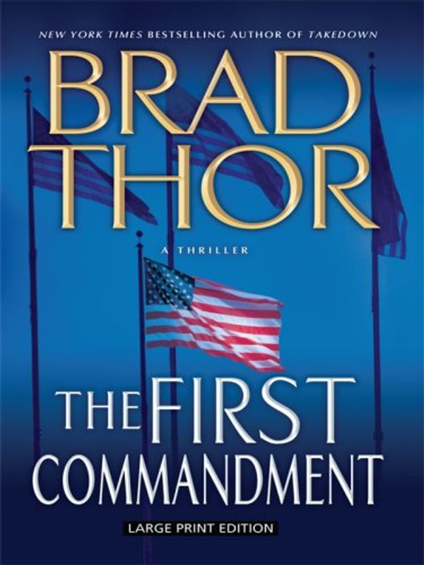 Cover Art for 9781410403704, The First Commandment: A Thriller (Thorndike Core) by Brad Thor