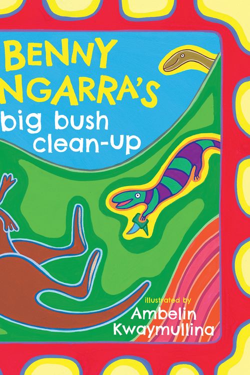 Cover Art for 9781925360882, Benny Bungarra's Big Bush Clean-Up by Sally Morgan