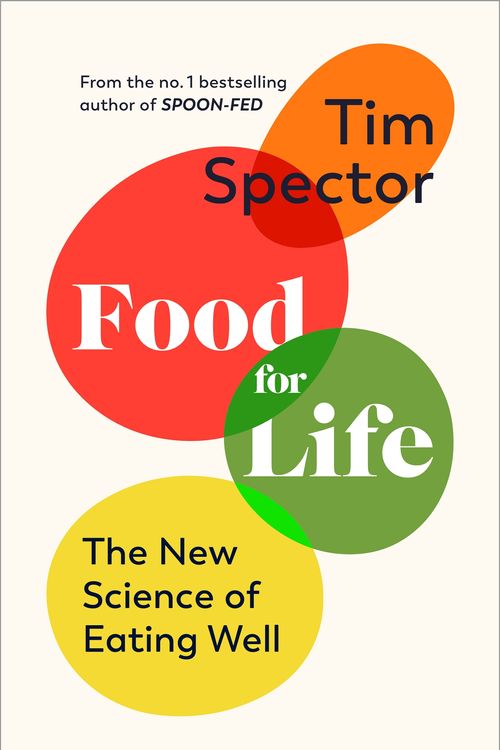 Cover Art for 9781787334267, Food for Life: The New Science of Eating Well by Tim Spector