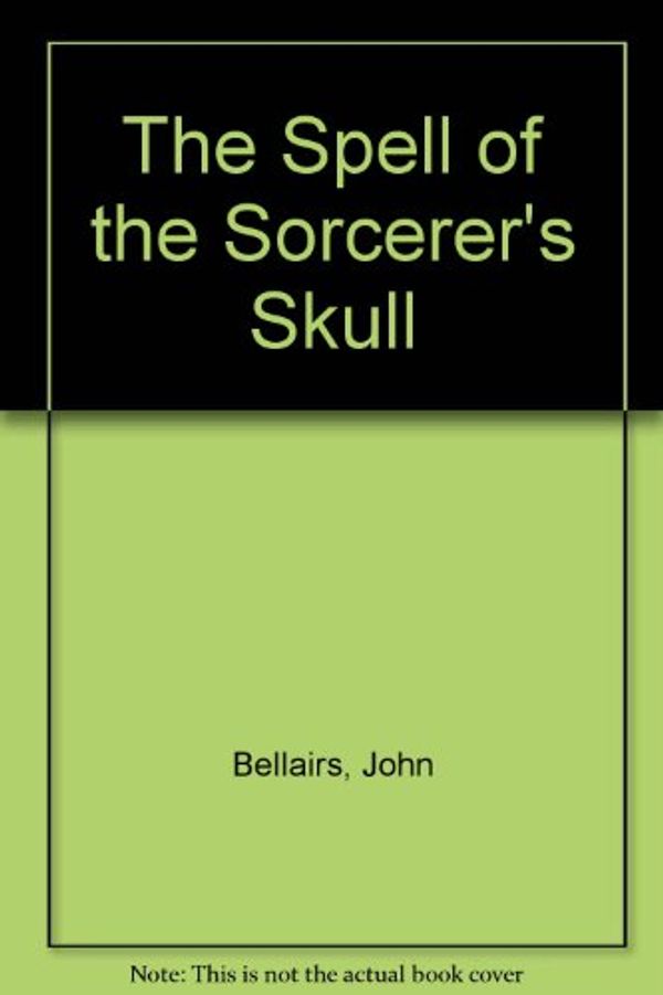 Cover Art for 9780844672069, The Spell of the Sorcerer's Skull by John Bellairs