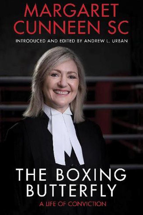 Cover Art for 9781925927924, The Boxing Butterfly: A Life of Conviction by Margaret Cunneen, Andrew L. Urban
