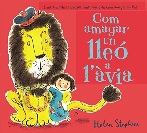 Cover Art for 9788448850814, How to Hide a Lion at School by Helen Stephens