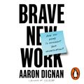 Cover Art for 9780241393598, Brave New Work by Aaron Dignan