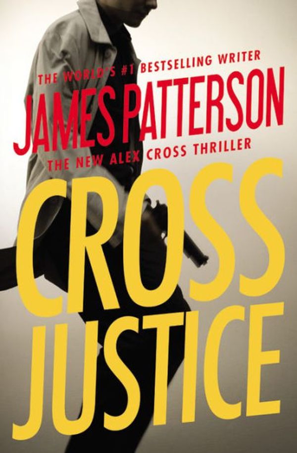 Cover Art for 9781478908425, Cross Justice by James Patterson