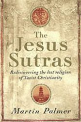 Cover Art for 9780749922658, The Jesus Sutras by Martin Palmer