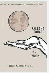 Cover Art for 9781524853839, Falling Toward the Moon by R. H. Sin, Robert M. Drake, R.h. Sin, Robert M. Drake