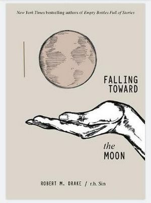 Cover Art for 9781524853839, Falling Toward the Moon by R. H. Sin, Robert M. Drake, R.h. Sin, Robert M. Drake