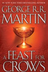 Cover Art for 9780553801507, A Feast For Crows by George R.r. Martin