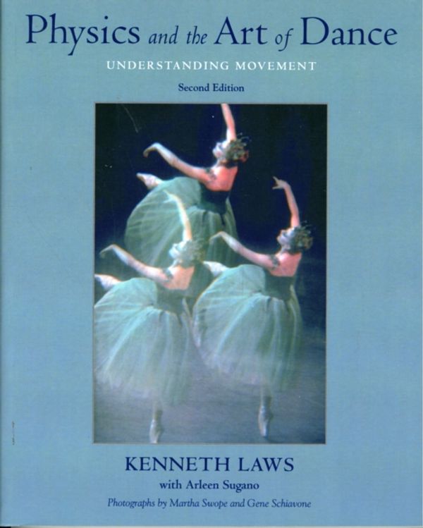 Cover Art for 9780195341010, Physics and the Art of Dance: Understanding Movement, 2nd Edition by Kenneth Laws